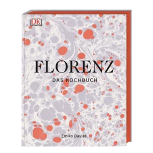 Florenz Das Kochbuch